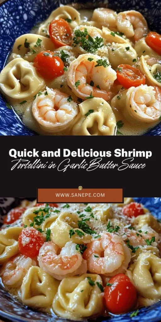 Savor the deliciousness of Shrimp Tortellini in Garlic Butter Sauce! This mouthwatering dish combines tender shrimp and cheesy tortellini in a rich garlic butter sauce that is perfect for any occasion. Quick to prepare yet impressive enough for guests, this recipe uses fresh ingredients to create a gourmet experience in your kitchen. Perfect for weeknight dinners or special occasions! #ShrimpTortellini #PastaRecipes #GarlicButter #QuickMeals #CookingAtHome #FoodieFavorites