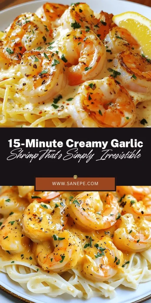 Discover the ultimate quick meal with this Easy Creamy Garlic Shrimp recipe! In just 15 minutes, you can indulge in succulent shrimp enveloped in a rich garlic cream sauce. Perfect for busy weeknights or impressing guests, this dish is versatile and easy to customize. Serve it over pasta, rice, or with crusty bread to soak up the sauce. Dive into deliciousness and make this dish a staple in your kitchen! #CreamyGarlicShrimp #QuickDinner #SeafoodRecipes #CookingMadeEasy #DeliciousMeals